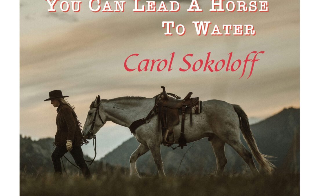Song Story: You Can Lead a Horse to Water